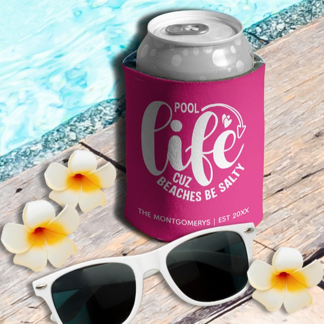 Pool Life Hot Pink Can Cooler (Personalized "Pool life cuz beaches be salty" graphic on hot pink can coolers)