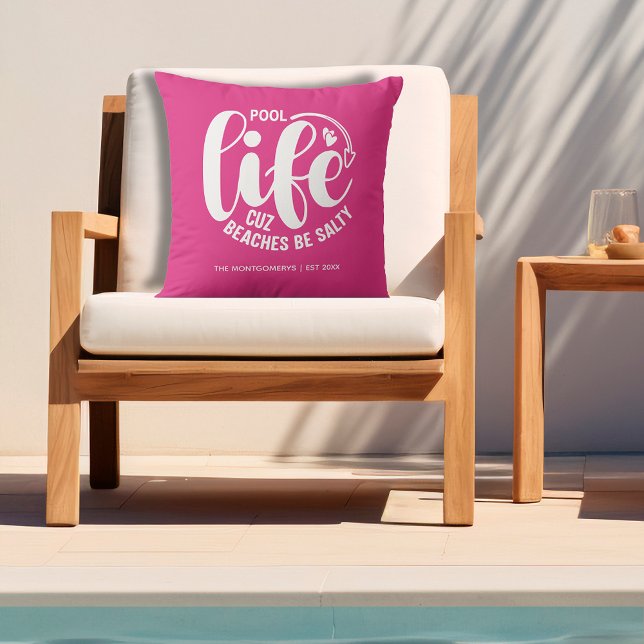 Pool Life Hot Pink Cushion (Personalized "Pool life cuz beaches be salty" graphic on hot pink outdoor pillow)