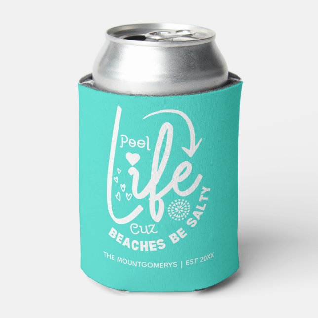 Pool Life is Better Outdoor Can Cooler (Can Front)