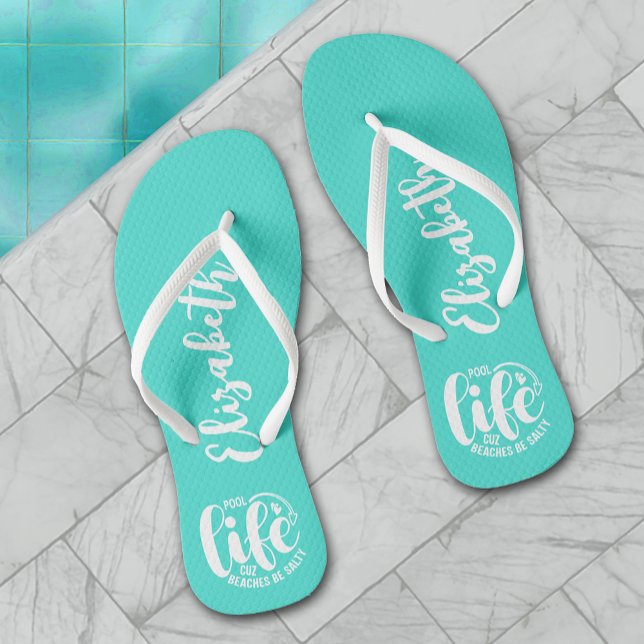 Pool Life Turquoise Flip Flops (Personalized "Pool life cuz beaches be salty" graphic  turquoise flip flops for women, men and kids)