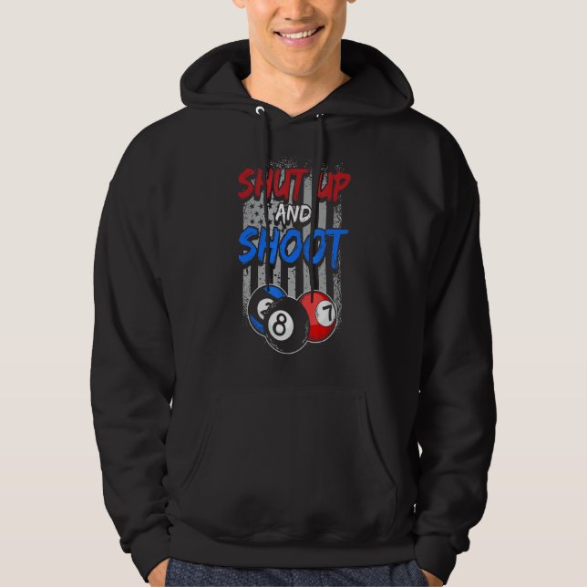 Pool Player 8 Ball Cue Table Billiard  Shut Up And Hoodie (Front)