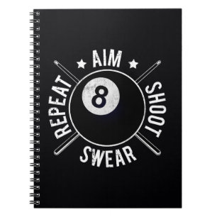Pool Player Aim Shoot Repeat 8 Ball Billiards Notebook