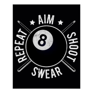 Pool Player Aim Shoot Repeat 8 Ball Billiards Poster