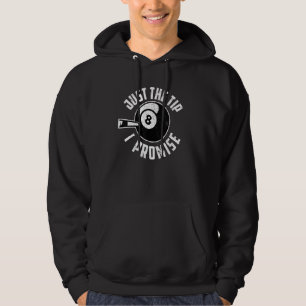 Pool Player Billiards Just The Tip I Promise I Bil Hoodie