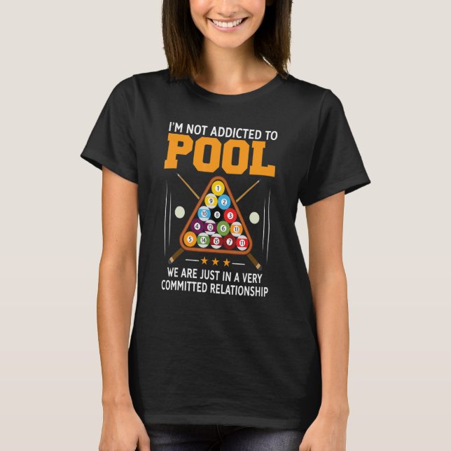 Pool Player  For Men Cool Addicted To Billiards T-Shirt (Front)