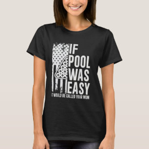 Pool Player Funny Pool Design For Billiards Lover T-Shirt