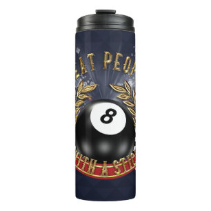 Pool Player I beat people with a stick Thermal Tumbler