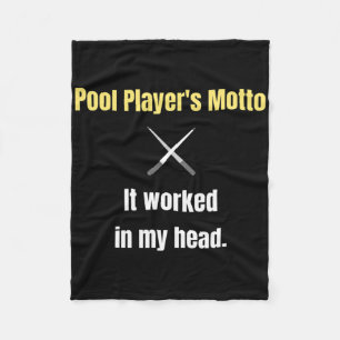 Pool Players Motto It Worked In My Head Funny Bill Fleece Blanket