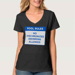 Pool Rules no Synchronised Swimming Allowed Word D T-Shirt