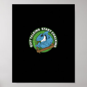 Pool Shark Quit Talking Start Chalking Long Sleeve Poster