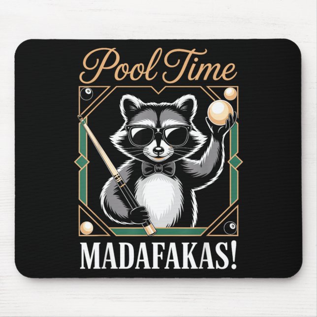 Pool time madafakas funny racoon billiards player mouse mat (Front)