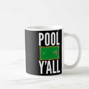 Pool Y All Pool Billiards Coffee Mug