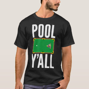 Pool Y All Pool Billiards  T-Shirt