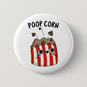 Poop Corn Funny Pop Corn Pun  6 Cm Round Badge