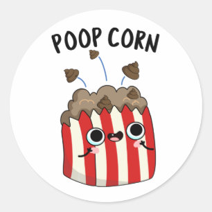 Poop Corn Funny Pop Corn Pun  Classic Round Sticker