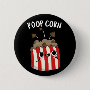Poop Corn Funny Pop Corn Pun Dark BG 6 Cm Round Badge