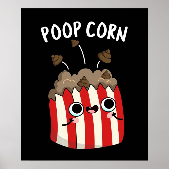 Poop Corn Funny Pop Corn Pun Dark BG Poster (Front)