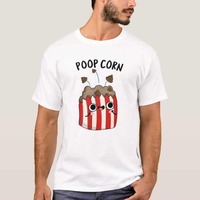 Poop Corn Funny Pop Corn Pun  T-Shirt (Front)