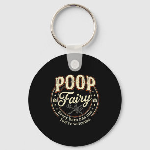 Poop fairy every barn has one you’re welcome funny key ring