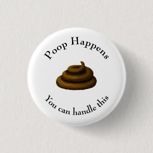 "Poop Happens" Customisable Encouraging Message 3 Cm Round Badge