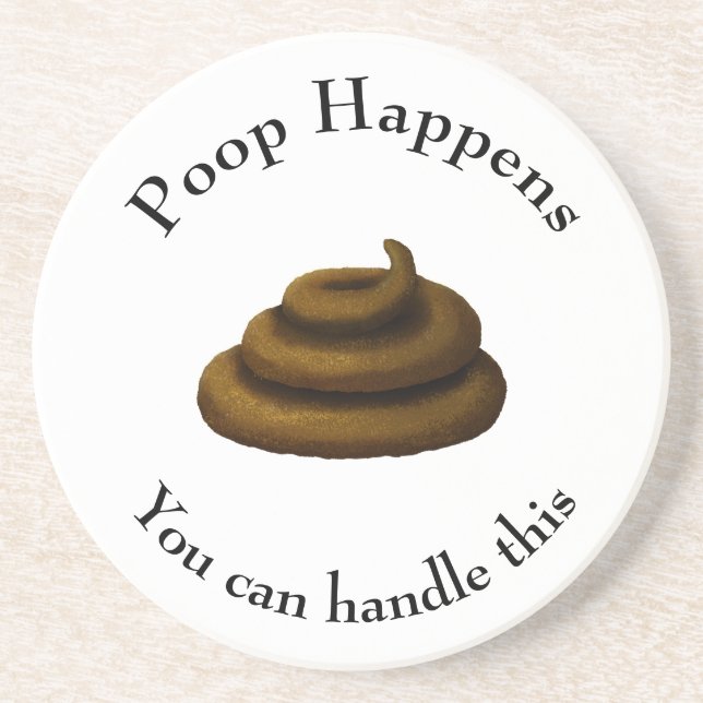 "Poop Happens" Customizable Philosophical Message Coaster (Front)