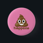 Poop Happens Emoji 3 Cm Round Badge<br><div class="desc">We all know that poop happens!  What a fun gift for anyone who loves the poop emoji!</div>
