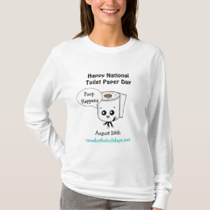 Poop Happens, Happy National Toilet Paper Day T-Shirt