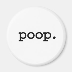 poop. magnet