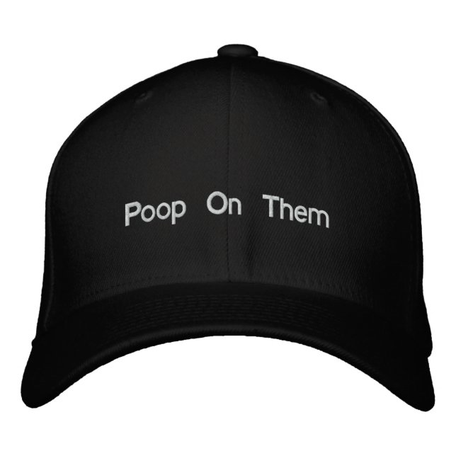 "Poop On Them" Hat (Front)