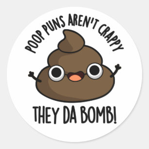 Poop Puns They Da Bomb Funny Poo Pun  Classic Round Sticker