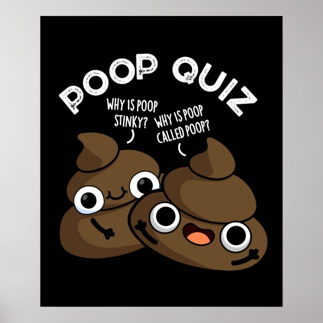 Poop Quiz Funny Poo Pun Dark BG Poster (Front)