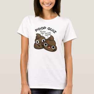 Poop Quiz Funny Poo Pun  T-Shirt