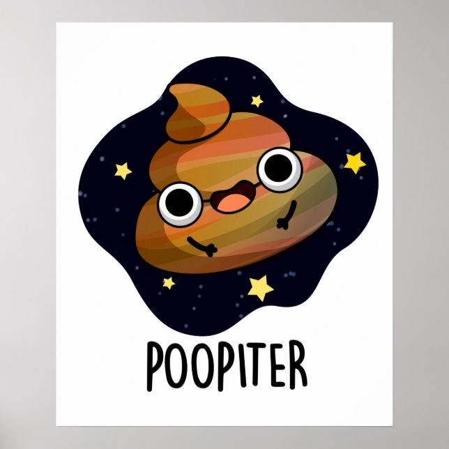 Poopiter Funny Planet Jupiter Pun  Poster (Front)