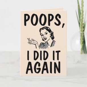 POOPS, I DID IT AGAIN FUNNY BIRTHDAY GREETING CARD