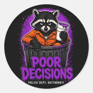 Poor Decisions Racoon Inmate Streetwear Design Classic Round Sticker