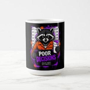 Poor Decisions Racoon Mugshot Streetwear Design Coffee Mug