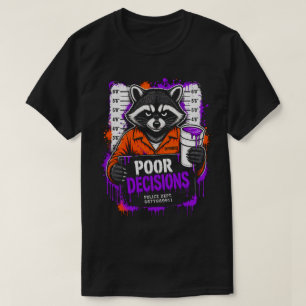 Poor Decisions Racoon Mugshot Streetwear Design T-Shirt