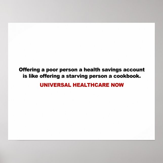 Poor, Health Savings Account, Universal Healthcare Poster (Front)