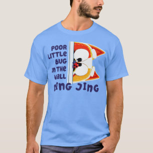 Poor Little Bug on the Wal T-Shirt