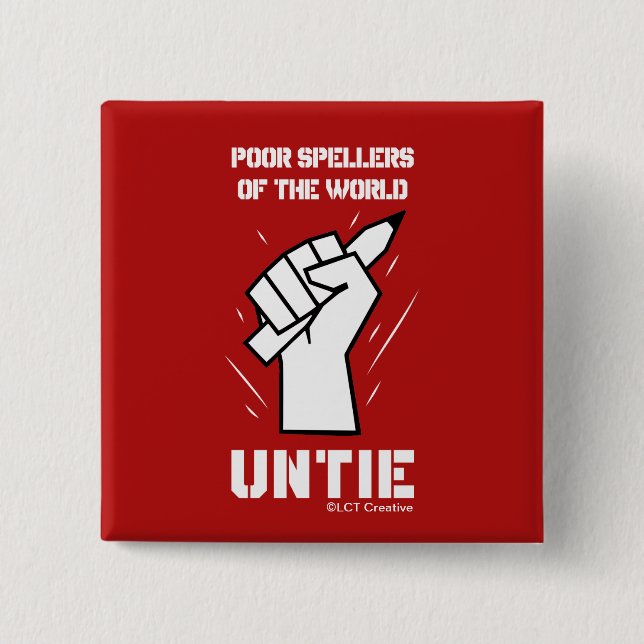 Poor Spellers Of The World Untie 15 Cm Square Badge (Front)