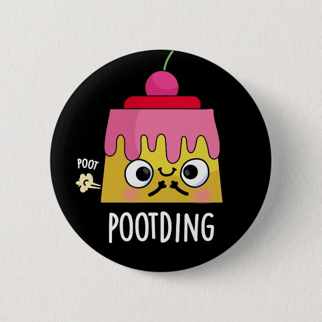 Poot-ding Funny Pudding Fart Pun Dark BG 6 Cm Round Badge (Front)