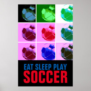 Pop Art Eat Sleep Play Soccer - Football Poster