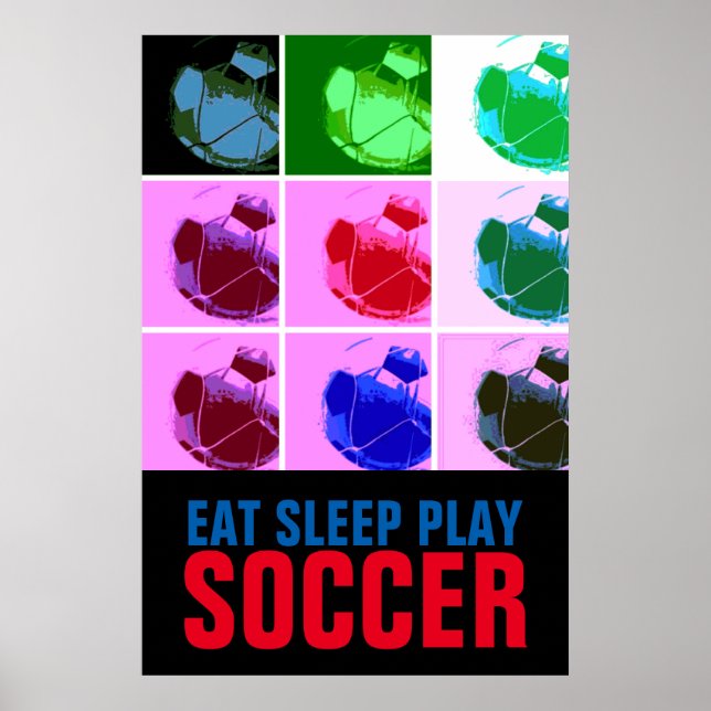 Pop Art Eat Sleep Play Soccer - Football Poster (Front)