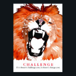 Pop Art Lion Motivational Challenge Quote Poster<br><div class="desc">Motivational Quotes Posters - Face of King Lion - Motivational Challenge / Confidence Digital Animal Artwork - Lion Eyes Pop Art Image - Big Cats Digital Images</div>