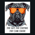 Pop Art, Pop Culture, Pop Cane Corso!  Poster<br><div class="desc">Design perfect choice for anyone who wants to show off their love for this amazing dog and their own confident style. Tags. Sarcastic Cane Corso, crazydog t-shirts, in dogs we trust, paw patrol shirts for adults, cute georgia bulldog shirts, women's sarcastic t shirts, women's georgia bulldog shirts, webkinz love puppy,...</div>