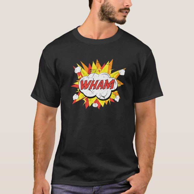 Pop Art - Wham - Funny - Text Bubble - Comic Book T-Shirt (Front)