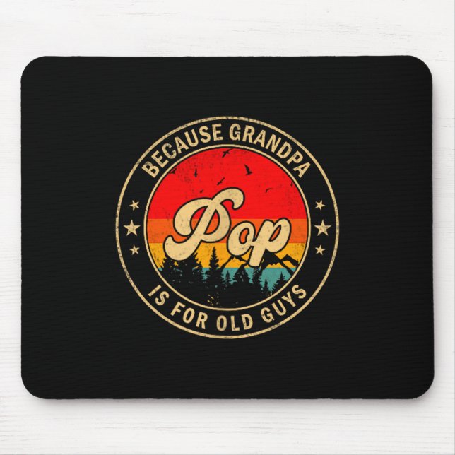 Pop Because Grandpa For Old Artwork Mouse Mat (Front)