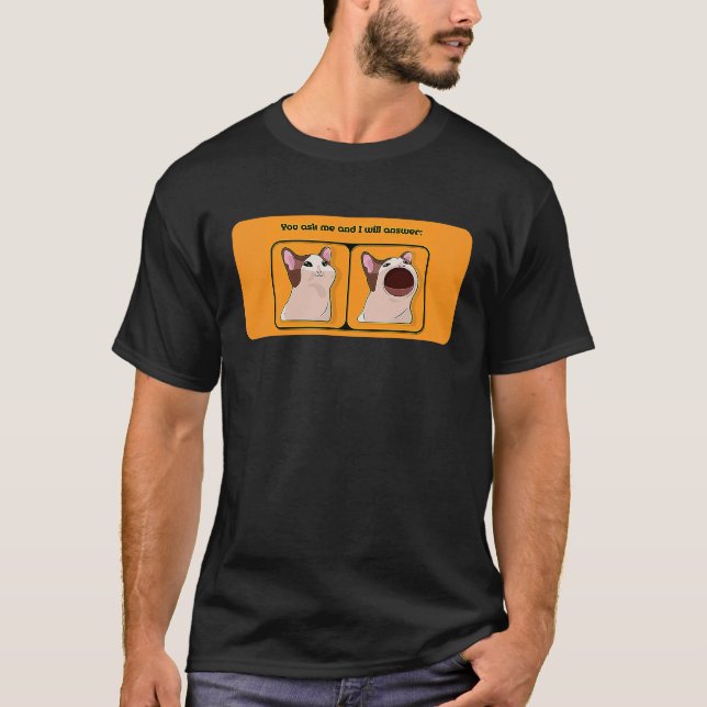 POP Cat Meme Trendy  with a Quote T-Shirt (Front)