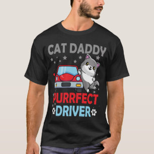 Pop Culture Cat Daddy Purrfect Driver Funn T-Shirt