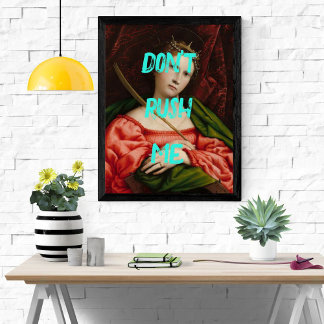 Pop Decor Trendy Dont Rush Me Girl Glossy Poster